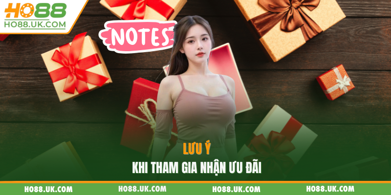 Lưu ý khi tham gia nhận ưu đãi