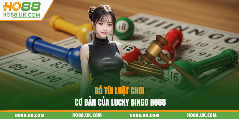 Bỏ túi luật chơi cơ bản của Lucky Bingo 