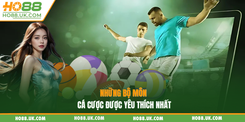 Những bộ môn cá cược được yêu thích nhất