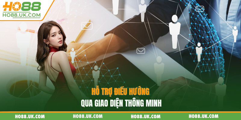 Hỗ trợ điều hướng qua giao diện thông minh